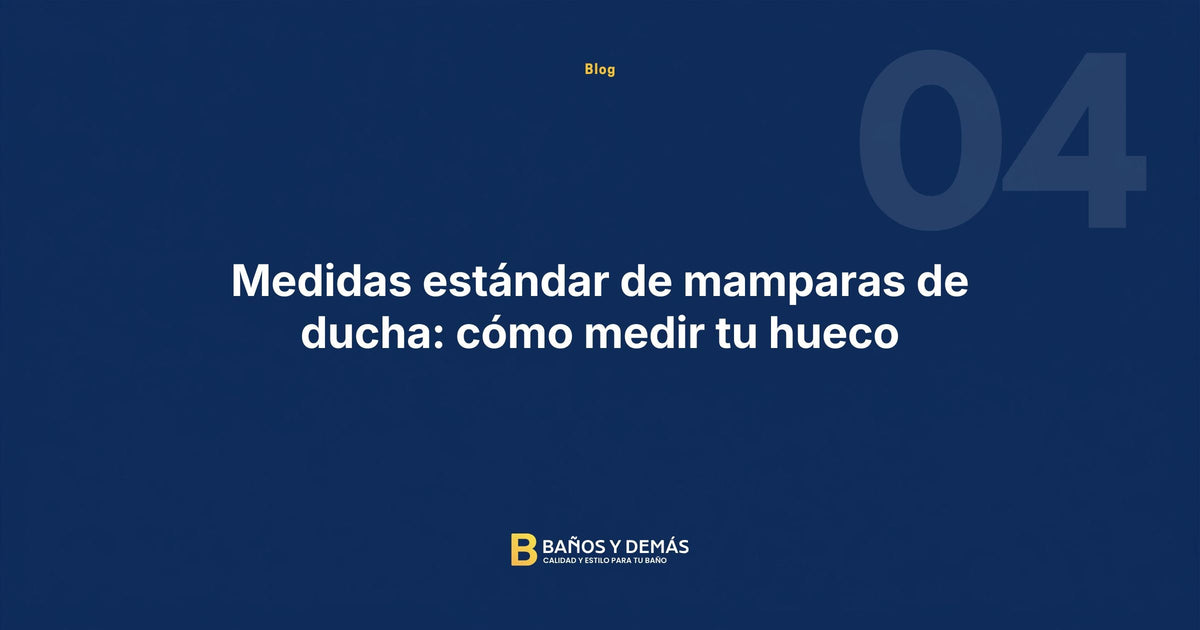 Medidas estándar de mamparas de ducha: cómo medir tu hueco