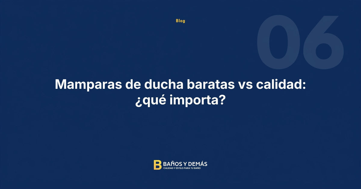 Mamparas de ducha baratas vs calidad: ¿qué importa?
