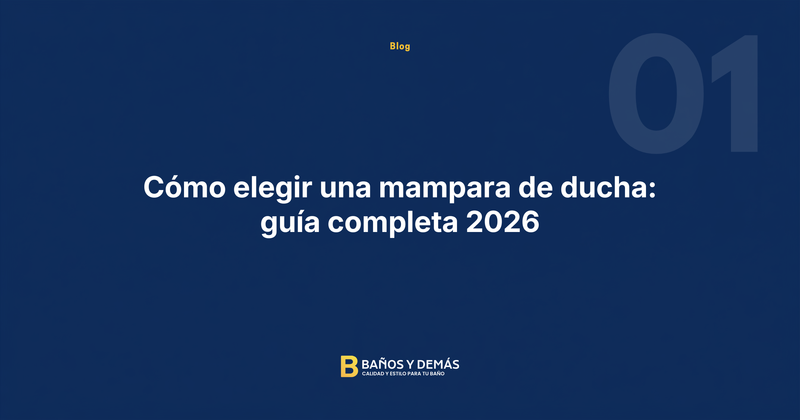 Cómo elegir una mampara de ducha: guía completa 2026